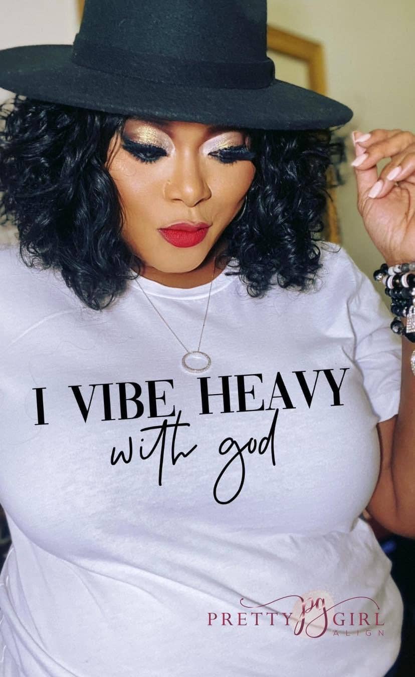 I Vibe Heavy with God Tshirt