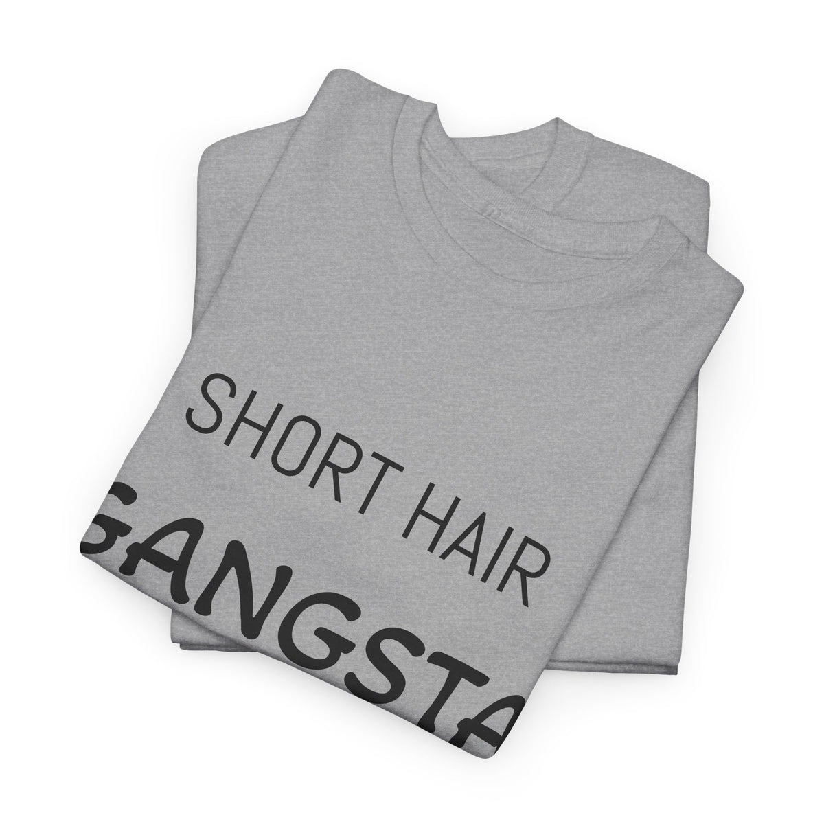 Short Hair Gangsta T-Shirt — Funny Short-Haired Pride Tee