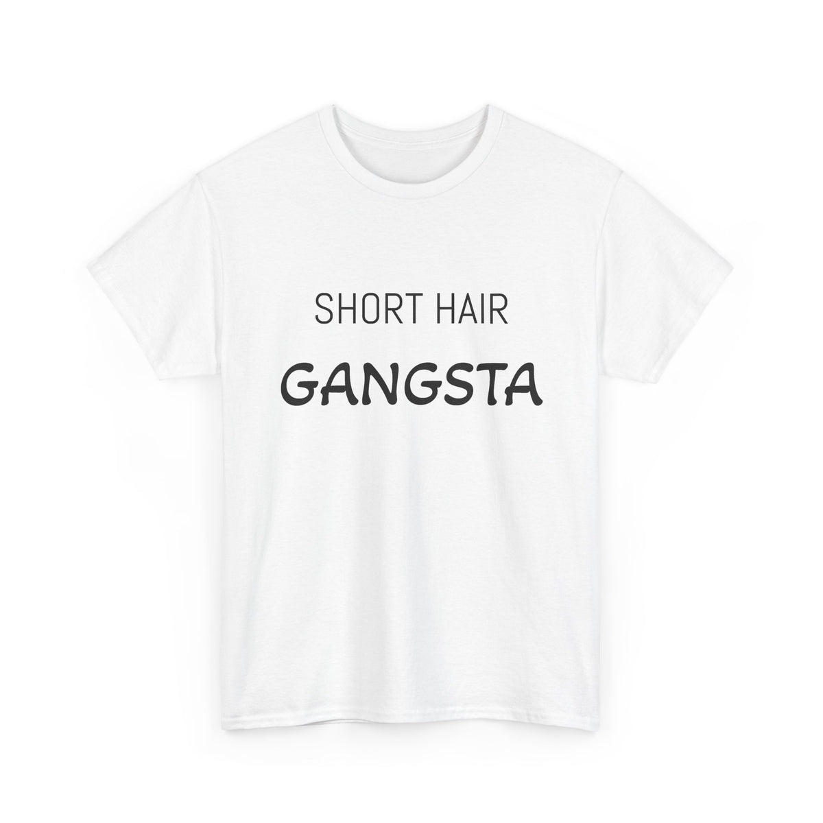 Short Hair Gangsta T-Shirt — Funny Short-Haired Pride Tee