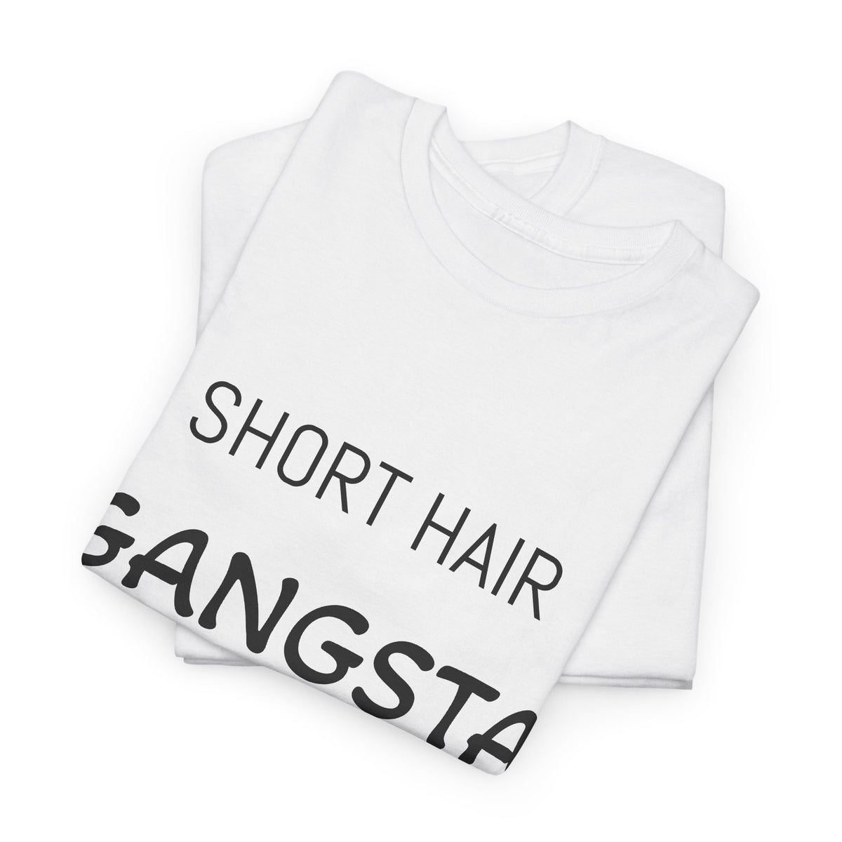 Short Hair Gangsta T-Shirt — Funny Short-Haired Pride Tee